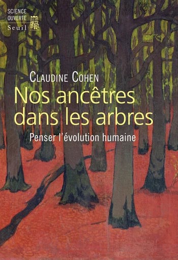 Nos ancêtres dans les arbres - Claudine Cohen - Seuil