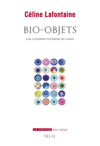 Bio-objets - Céline Lafontaine - Seuil