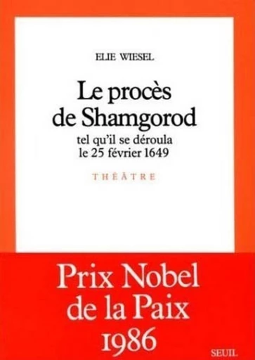 Le Procès de Shamgorod, tel qu'il se déroula le 25 février 1649 - Elie Wiesel - Editions du Seuil