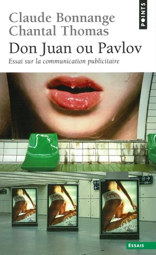 Don Juan ou Pavlov. Essai sur la communication publicitaire - Claude Bonnange, Chantal Thomas - Editions du Seuil