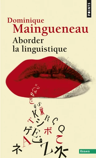 Aborder la linguistique - Dominique Maingueneau - Editions du Seuil