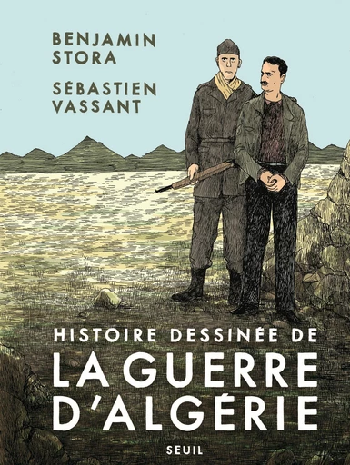 Histoire dessinée de la guerre d'Algérie - Benjamin Stora - Seuil