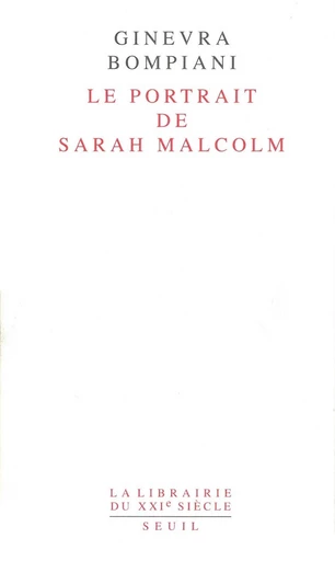 Le Portrait de Sarah Malcolm - Ginevra BOMPIANI - Editions du Seuil