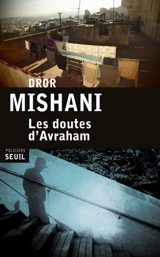 Les Doutes d'Avraham - Dror Mishani - Editions du Seuil