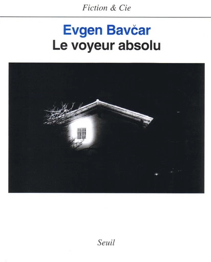 Le Voyeur absolu - Evgen Bavcar - Editions du Seuil