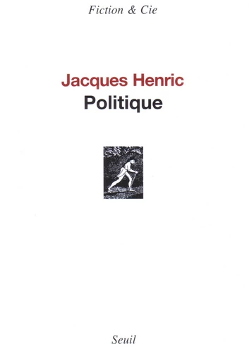 Politique - Jacques Henric - Editions du Seuil