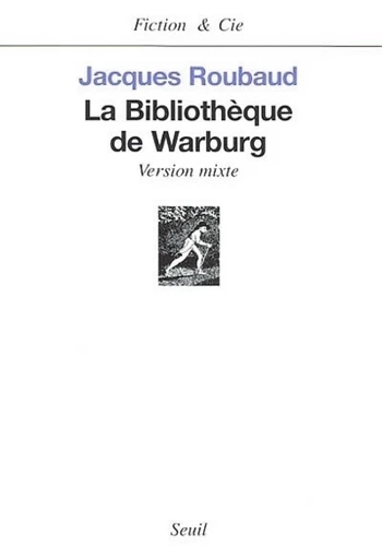 La Bibliothèque de Warburg. Version mixte - Jacques Roubaud - Editions du Seuil