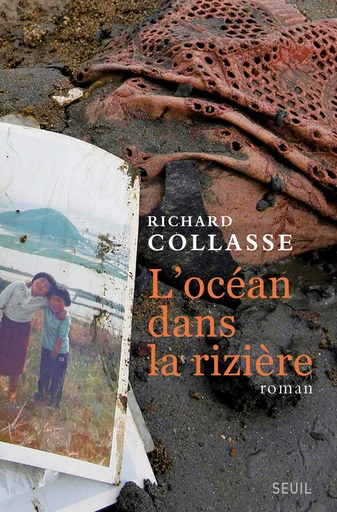 L'Océan dans la rizière - Richard Collasse - Editions du Seuil