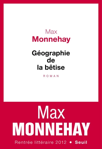 Géographie de la bêtise - Max Monnehay - Editions du Seuil