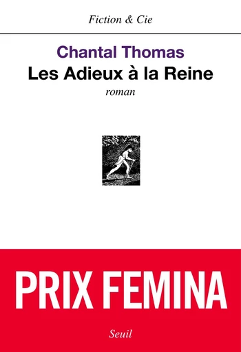 Les Adieux à la reine - Prix Femina 2002 - Chantal Thomas - Editions du Seuil