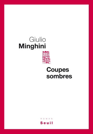 Coupes sombres - Giulio Minghini - Editions du Seuil