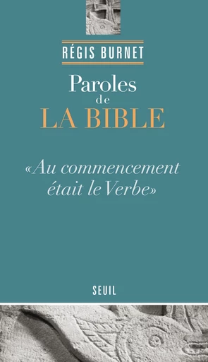 Paroles de la Bible - Régis Burnet - Editions du Seuil