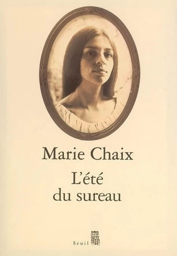 L'Eté du sureau - Marie Chaix - Editions du Seuil