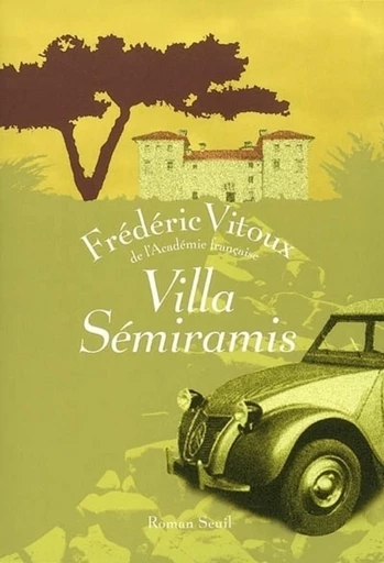 Villa Sémiramis - Frédéric Vitoux - Editions du Seuil