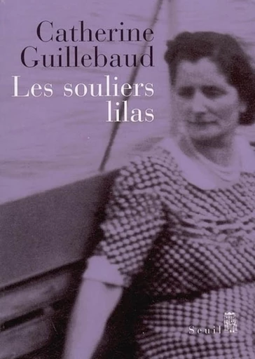 Les Souliers lilas - Catherine Guillebaud - Editions du Seuil