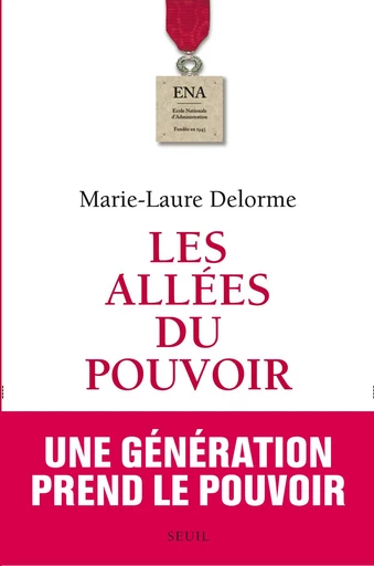 Les Allées du pouvoir - Marie-Laure Delorme - Editions du Seuil