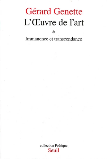 L'oeuvre de l'art. Immanence et Transcendance - Gérard Genette - Editions du Seuil