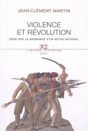 Violence et révolution. Essai sur la naissance d'un mythe national