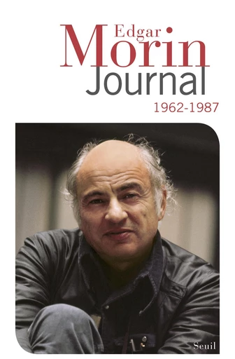 Journal. (1962-1987) - Edgar Morin - Editions du Seuil