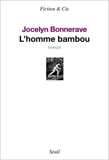 L'Homme bambou - Jocelyn Bonnerave - Editions du Seuil