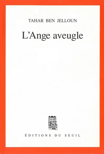 L'Ange aveugle - Tahar Ben Jelloun - Seuil