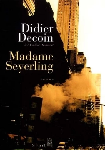 Madame Seyerling - Didier Decoin - Editions du Seuil