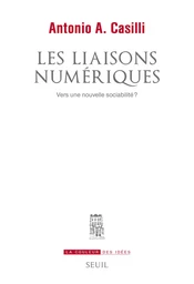 Les Liaisons numériques. Vers une nouvelle sociabilité?