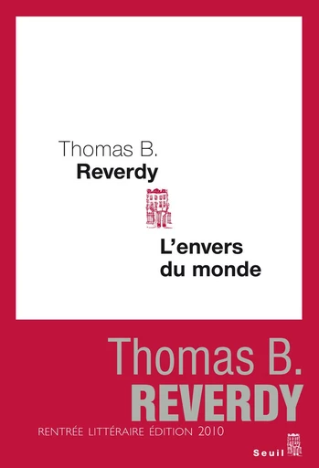 L'Envers du monde - Thomas B. Reverdy - Editions du Seuil