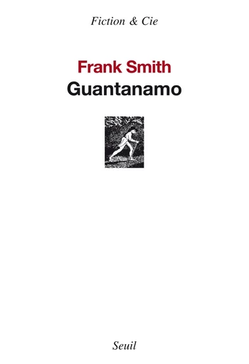 Guantanamo - Frank Smith - Editions du Seuil