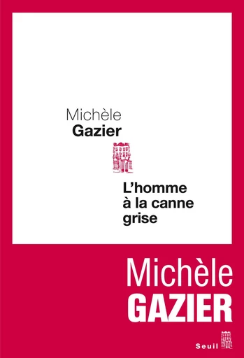 L'Homme à la canne grise - Michèle Gazier - Editions du Seuil