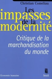 Les Impasses de la modernité. Critique de la marchandisation du monde