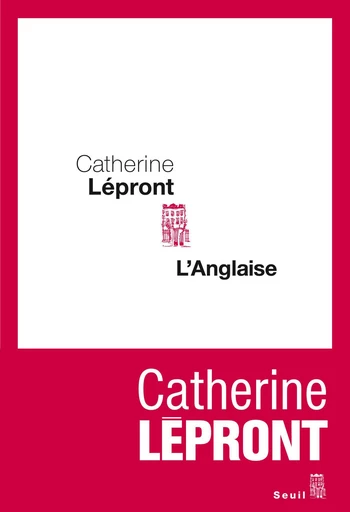 L'Anglaise - Catherine Lépront - Editions du Seuil