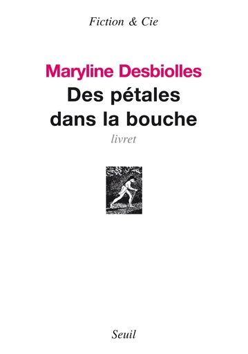 Des pétales dans la bouche - Maryline Desbiolles - Editions du Seuil