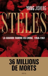 Stèles. La Grande Famine en Chine (1958-1961)