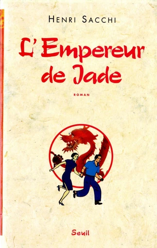 L'Empereur de Jade - Henri Sacchi - Editions du Seuil