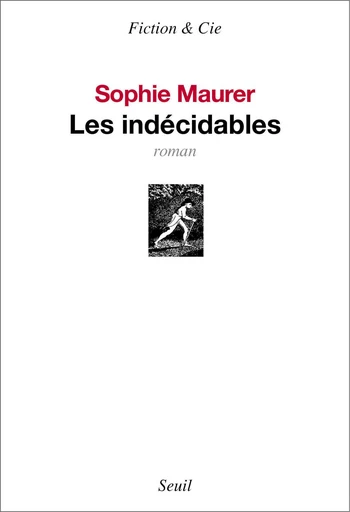 Les Indécidables - Sophie Maurer - Editions du Seuil