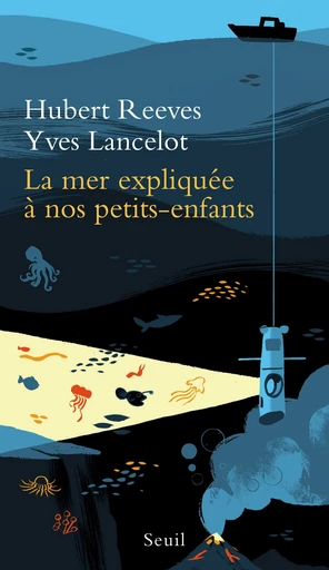 La Mer expliquée à nos petits-enfants - Hubert Reeves, Yves Lancelot - Editions du Seuil