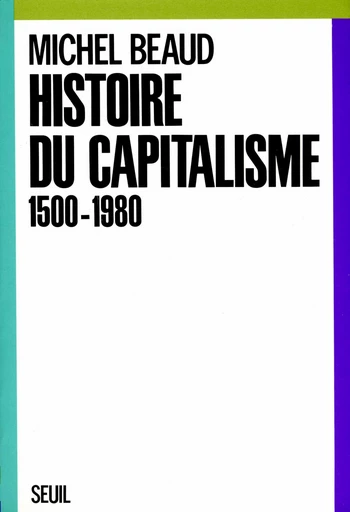 Histoire du capitalisme (1500-1980) - Michel Beaud - Editions du Seuil