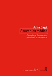 Sauver les médias. Capitalisme, financement participatif et démocratie