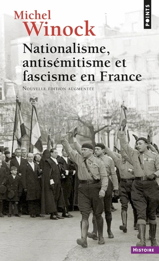 Nationalisme, Antisémitisme et Fascisme en France - Michel Winock - Editions du Seuil