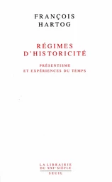 Régimes d'historicité. Présentisme et expériences