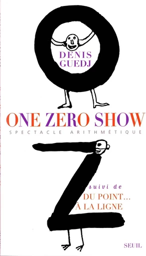 One Zéro Show. Du point à la ligne - Denis Guedj - Editions du Seuil