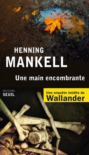 Une main encombrante - Henning Mankell - Editions du Seuil