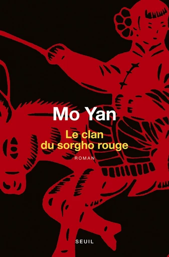 Le Clan du Sorgho rouge -  Mo Yan - Editions du Seuil