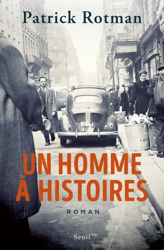 Un homme à histoires - Patrick Rotman - Editions du Seuil