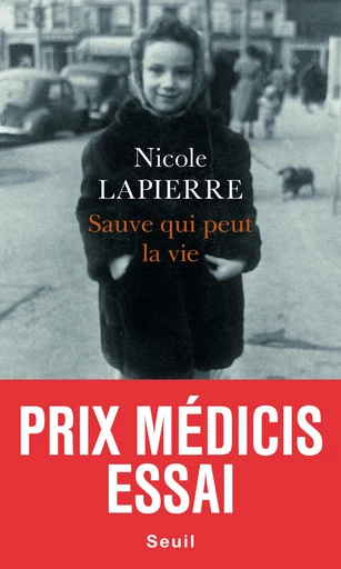 Sauve qui peut la vie - Prix Médicis essai 2015 - Nicole Lapierre - Editions du Seuil