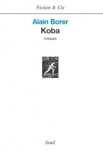 Koba - Alain Borer - Editions du Seuil