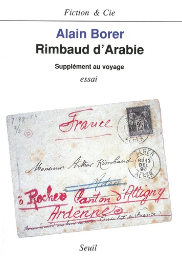 Rimbaud d'Arabie. Supplément au voyage - Alain Borer - Editions du Seuil