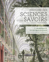 Histoire des sciences et des savoirs, t. 2. Modernité et globalisation