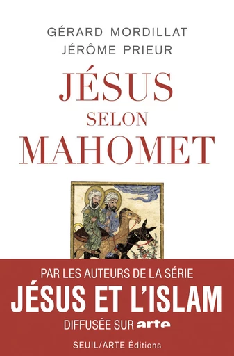 Jésus selon Mahomet - Gérard Mordillat, Jérôme Prieur - Editions du Seuil